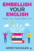 Embellish Your English: Make Your English Beautiful by Amritashaan