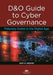 D&o Guide to Cyber Governance: Fiduciary Duties in the Digital Age by Jody R. Westby