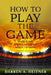 How to Play the Game: What Every Sports Attorney Needs to Know, Third Edition by Darren Heitner