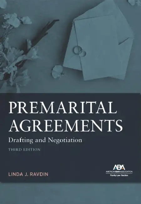 Premarital Agreements: Drafting and Negotiation, Third Edition by Linda Ravdin Linda Ravdin