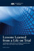 Lessons Learned from a Life on Trial: Landmark Cases from a Veteran Litigator and What They Can Teach Trial Lawyers by Daniel Small