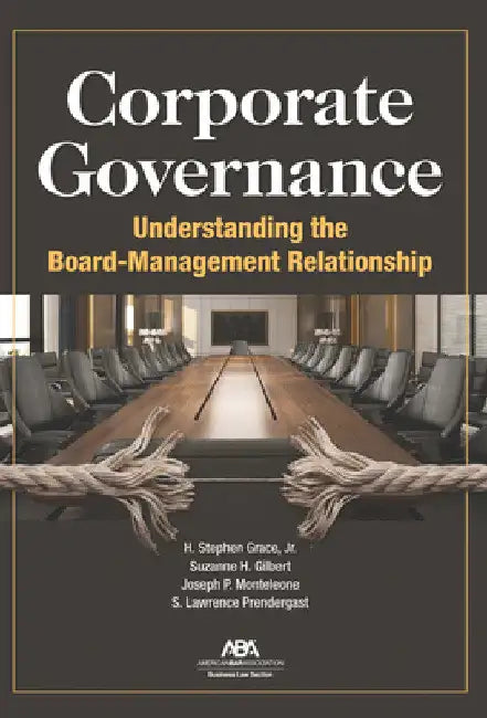 Corporate Governance: Understanding the Board-Management Relationship by H. Stephen Grace