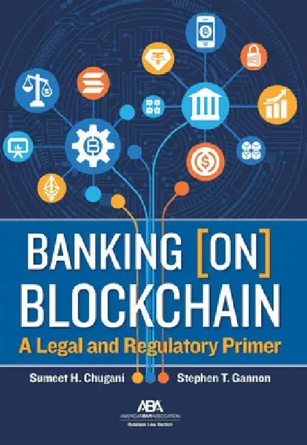 Banking [On] Blockchain: A Legal and Regulatory Primer by Sumeet Chugani