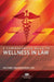 A Comprehensive Guide to Wellness in Law by James Gray Robinson