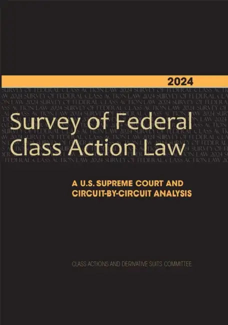 2024 Survey of Federal Class Action Law: A U.S. Supreme Court and Circuit-By-Circuit Analysis by Derivative Suits, Elizabeth J. Cabraser, Fabrice N. Vincent