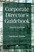 Corporate Director's Guidebook, Eighth Edition by American Bar Association Corporate Laws