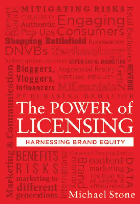The Power of Licensing: Harnessing Brand Equity: Harnessing Brand Equity by Michael Stone