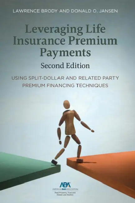 Leveraging Life Insurance Premium Payments, Second Edition by Lawrence Brody, Donald O. Jansen