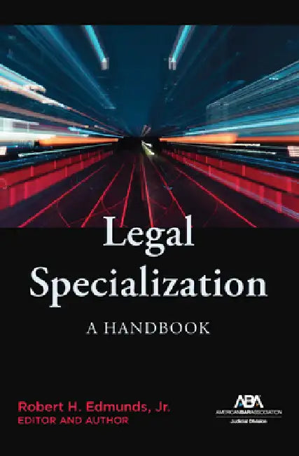 Legal Specialization: A Handbook by Robert H. Edmunds