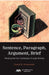 Sentence, Paragraph, Argument, Brief: Meeting the Four Challenges of Legal Writing by David N. Greenwald