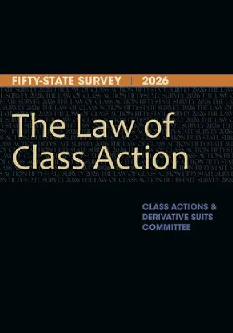 2026 Survey of Federal Class Action Law: Fifty-State Survey 2026 by Committee American Bar Association Class, Elizabeth J. Cabraser, Fabrice N. Vincent