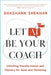 Let AI Be Your Coach: Unlocking Transformation and Mastery for Sales and Marketing by Shashank Shekhar