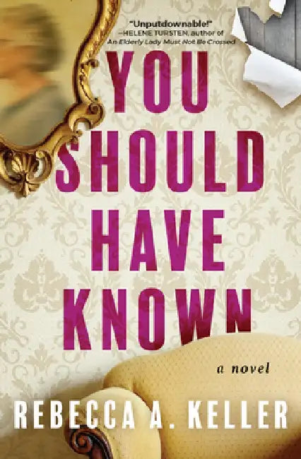 You Should Have Known by Rebecca Keller