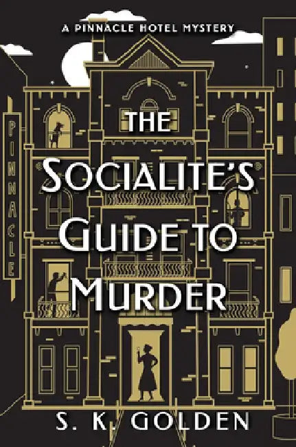 The Socialites's Guide to Murder by S. K. Golden