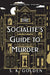 The Socialites's Guide to Murder by S. K. Golden