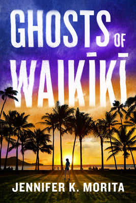 The Ghost of Waikiki by Jennifer K. Morita