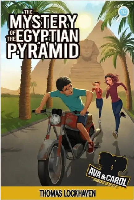 The Mystery of the Egyptian Pyramid (Book 10): Ava & Carol Detective Agency by Lockhaven, Thomas