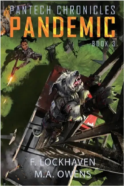 Pandemic (Book 3): PanTech Chronicles by Lockhaven, F.
