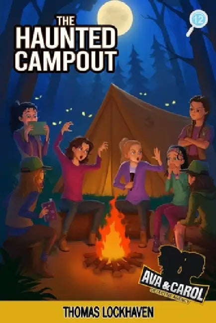 The Haunted Campout (Book 12): Ava & Carol Detective Agency: A Scout Detective Camp Mystery by Thomas Lockhaven, Grace Lockhaven