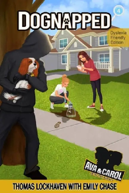 Dognapped (Book 4) - Dyslexia-Friendly Edition: Ava & Carol Detective Agency by Thomas Lockhaven, Emily Chase, Grace Lockhaven