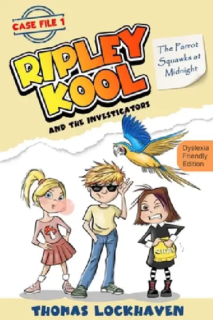 The Parrot Squawks at Midnight (Case File 1) - Dyslexia-Friendly Edition: Ripley Kool and the Investigators - Chapter Book with Black-and-White Illust by Thomas Lockhaven, Grace Lockhaven