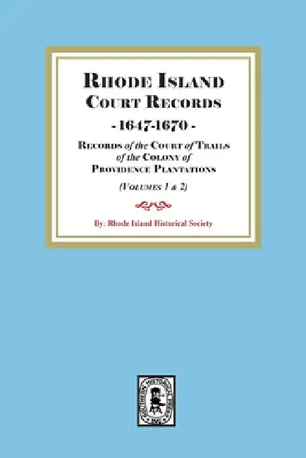 Rhode Island Court Records, 1647-1670 by Rhode Island Historical Society
