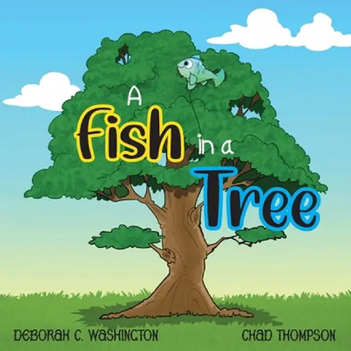 A Fish in a Tree by Deborah C. Washington