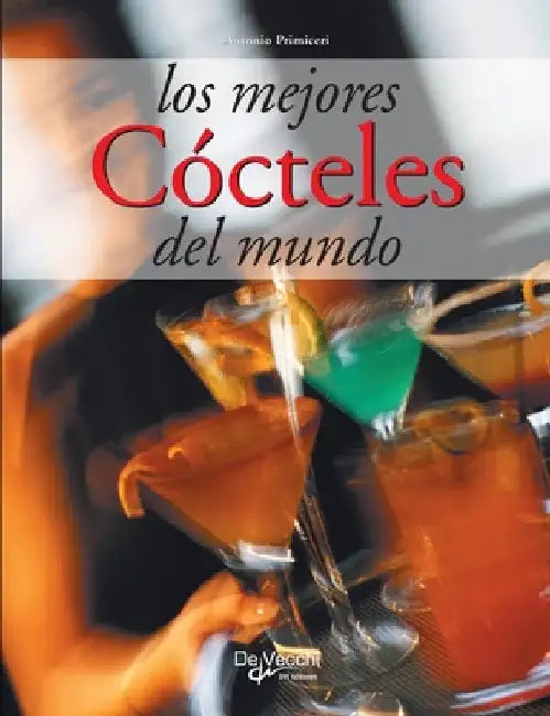 Los mejores cócteles del mundo by Antonio Primiceri