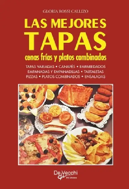 Las mejores tapas, cenas frías y platos combinados by Gloria Rossi Callizo