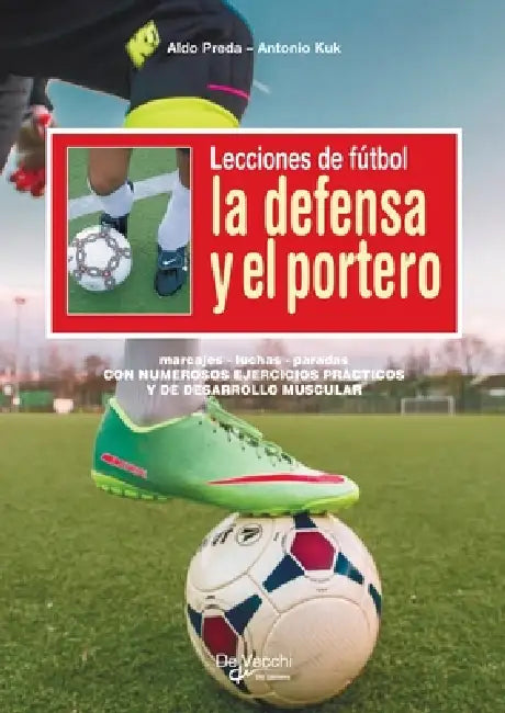 Lecciones de fútbol. La defensa y el portero by Aldo Preda, Antonio Kuk