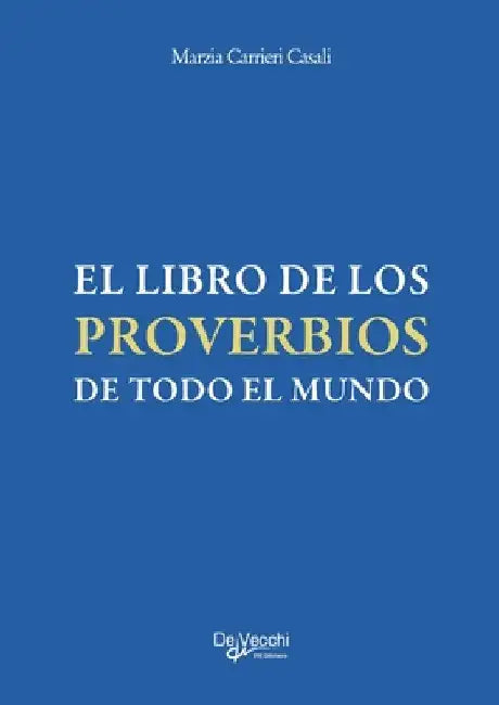 El libro de los proverbios de todo el mundo by Marzia Carrieri Casali