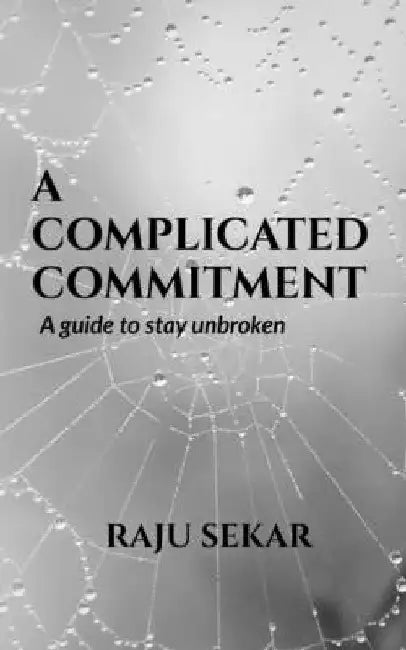 A Complicated Commitment by Raju Sekar