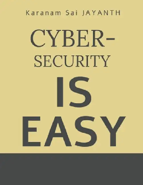 Cyber-Security is EASY by K. S