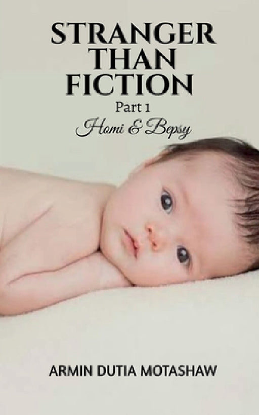 STRANGER THAN FICTION- Part 1 by Armin Dutia