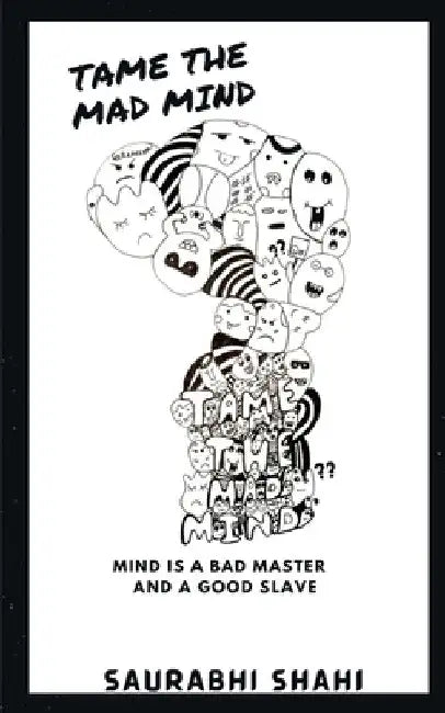 Tame the Mad Mind by Saurabhi Shahi