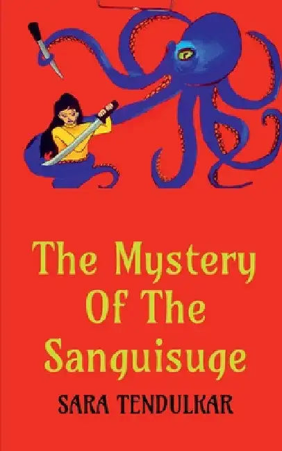 The Mystery Of The Sanguisuge by Sara Tendulkar