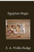 Egyptian Magic by E. a. Wallis Budge