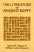The Literature of Ancient Egypt by William Kelley Simpson