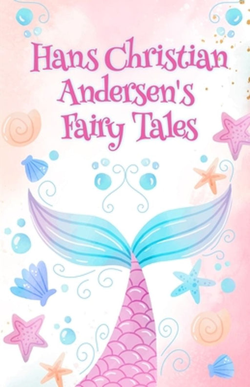 Hans Christian Andersen Fairy Tales Paperback by H C Andersen