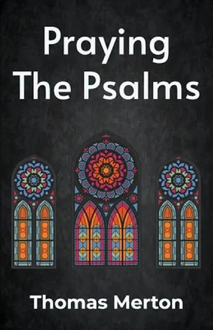 Praying the Psalms Paperback by Thomas Merton