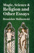 Magic, Science And Religion by Robert Redfield