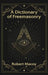 Dictionary of Freemasonry by Robert Macoy
