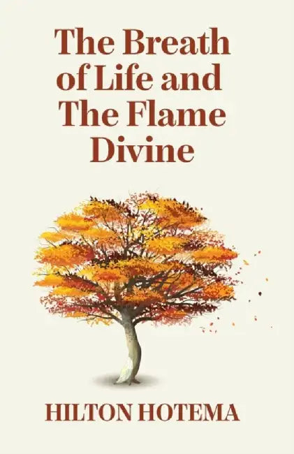The Breath Of Life And The Flame Divine by By Hilton Hotema