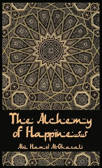 The Alchemy Of Happiness Hardcover by Al-Ghazzali