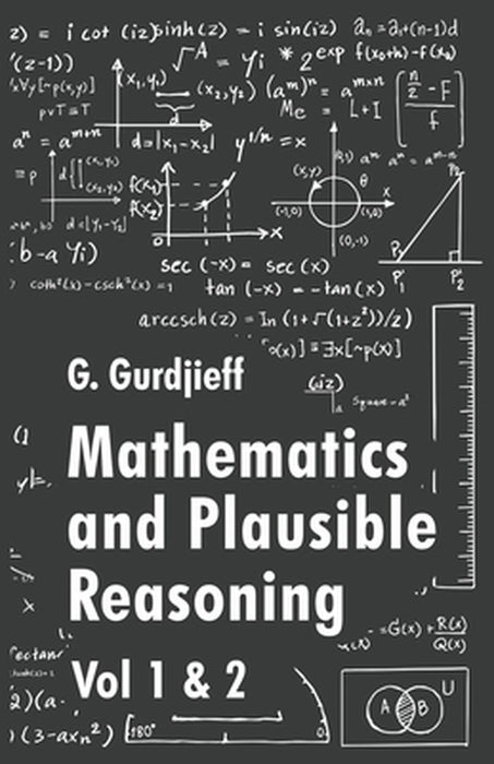 Mathematics and Plausible Reasoning by George Polya
