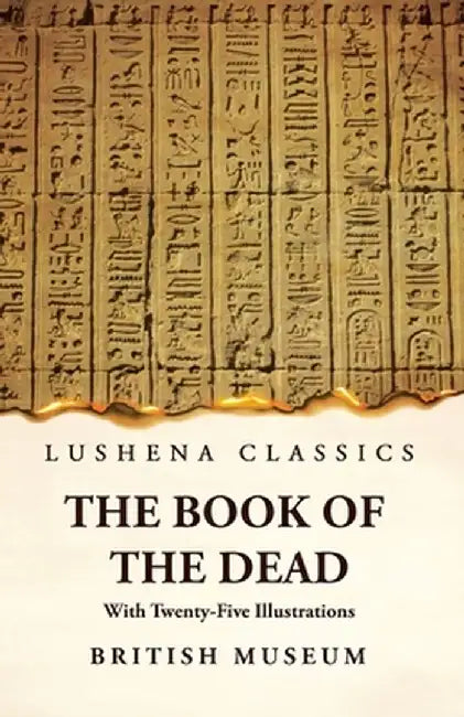 The Book of the Dead With Twenty-Five Illustrations by British Museum