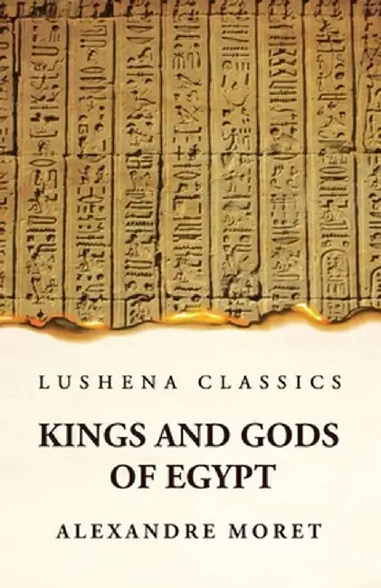 Kings and Gods of Egypt Paperback by Alexandre Moret