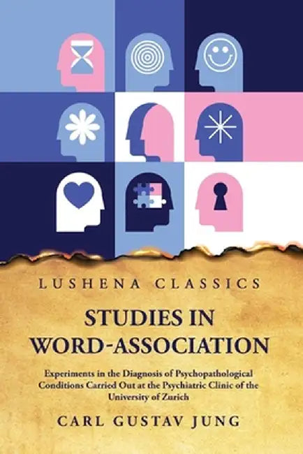 Studies in Word-Association Experiments in the Diagnosis of Psychopathological Conditions by Carl Gustav Jung