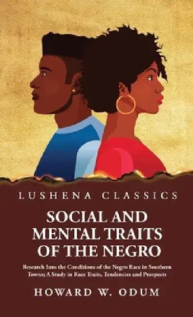 Social and Mental Traits of the Negro by Howard W Odum