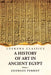 A History of Art in Ancient Egypt Volume 1 by Georges Perrot